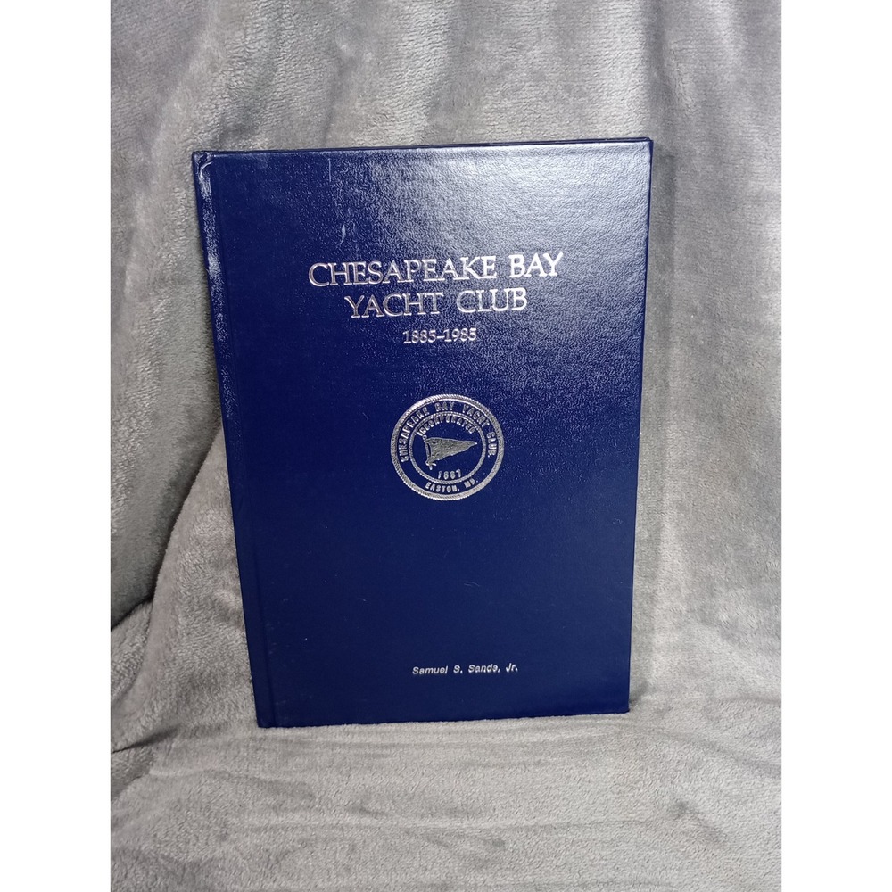 Chesapeake Bay Yacht‎ Club 1885-1985 Rare Book 100th Anniversary Edition History